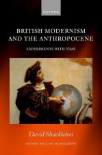 British Modernism and the Anthropocene Experiments with Time (Hardback)
