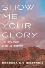 Show Me Your Glory