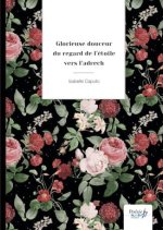 Glorieuse douceur du regard de l'étoile vers l'adrech