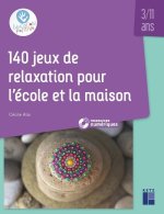 140 jeux de relaxation pour l'école et la maison 3/12 ans + ressources numériques