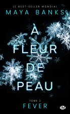 À Fleur de peau, T2 : Fever
