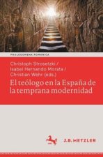 El teólogo en la España de la temprana modernidad