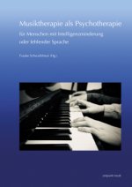 Musiktherapie als Psychotherapie für Menschen mit Intelligenzminderung oder fehlender Sprache
