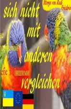 Deutsch: sich nicht mit anderen vergleichen Ukrainisch: