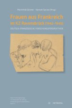 Frauen aus Frankreich im KZ Ravensbru?ck (1942-1945)