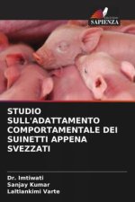 STUDIO SULL'ADATTAMENTO COMPORTAMENTALE DEI SUINETTI APPENA SVEZZATI