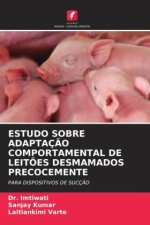 ESTUDO SOBRE ADAPTAÇÃO COMPORTAMENTAL DE LEITÕES DESMAMADOS PRECOCEMENTE