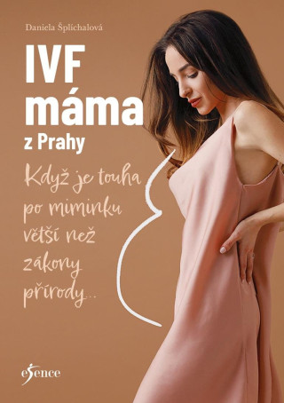 IVF máma z Prahy - Když je touha po miminku větší než zákony přírody...