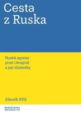 Cesta z Ruska - Ruská agrese proti Ukrajině a její důsledky