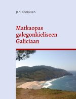 Matkaopas galegonkieliseen Galiciaan