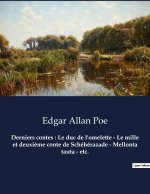 Derniers contes : Le duc de l'omelette - Le mille et deuxi?me conte de Schéhérazade - Mellonta tauta - etc.