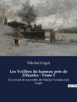 Les Veillées du hameau pr?s de Dikanka - Tome I