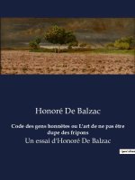 Code des gens honn?tes ou L'art de ne pas ?tre dupe des fripons