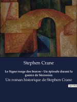Le Signe rouge des braves - Un épisode durant la guerre de Sécession