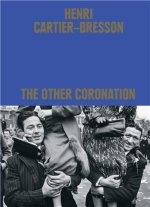 Henri Cartier-Bresson: The Other Coronation