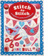 Stitch-By-Stitch: A Beginner's Guide to Needlecraft