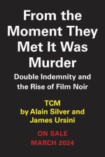 From the Moment They Met It Was Murder: Double Indemnity and the Rise of Film Noir