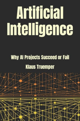 Artificial Intelligence: Why AI Projects Succeed Or Fail
