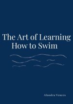 The Art Of Learning How To Swim