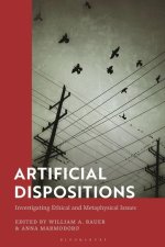 Artificial Dispositions: Investigating Ethical and Metaphysical Issues