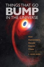 Things That Go Bump in the Universe: How Astronomers Decode Cosmic Chaos