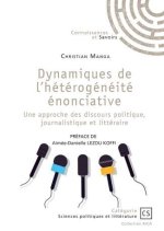 DYNAMIQUES DE LHETEROGENEITE ENONCIATIVE : UNE APPROCHE DES DISCOURS POLITIQUE, JOURNALISTIQUE ET LI