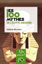 Les 100 mythes de l'Égypte ancienne