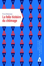 LA FOLLE HISTOIRE DU CHOMAGE