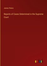 Reports of Cases Determined in the Supreme Court