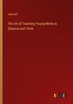 The Art of Teaching Young Minds to Observe and Think