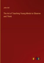 The Art of Teaching Young Minds to Observe and Think