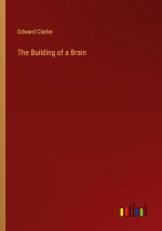 The Building of a Brain