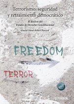 Terrorismo, seguridad y retraimiento democrático: El declive del estado de derecho constitucion