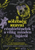 A sötétség szavai - Rémtörténetek a világ minden tájáról