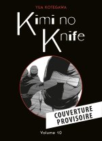 Kimi no Knife T10 (Nouvelle édition)