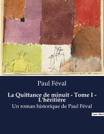 La Quittance de minuit - Tome I - L'hériti?re