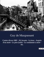 Contes divers 1883  : M. Jocaste - La toux - Aupr?s d'un mort - Le p?re Judas - Le condamné ? mort - etc.