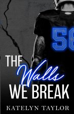 The Walls We Break
