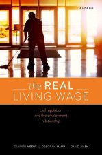 The Real Living Wage Civil Regulation and the Employment Relationship (Hardback)