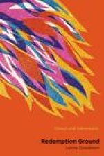 Redemption Ground: Essays and Adventures