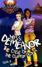 Miss Demeanor: The Case of the Clumsy Clown Volume 3
