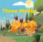 Three Monks: A Story Told in Chinese and English