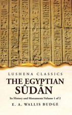 The Egyptian S?dân Its History and Monuments Volume 1 of 2