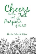 Cheers to the Fall and the Purpose of It All