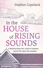 In the House of Rising Sounds: A Boisterous Music Bar, a Faith in Transition, and the Thin Space They Inhabited