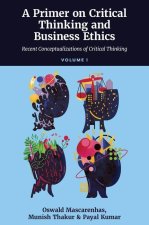 A Primer on Critical Thinking and Business Ethics: Recent Conceptualizations of Critical Thinking (Volume 1)