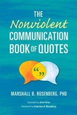 The Nonviolent Communication Book of Quotes