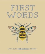 First Words with Cute Embroidered Friends: A Padded Board Book for Infants and Toddlers Featuring First Words and Adorable Embroidery Pictures