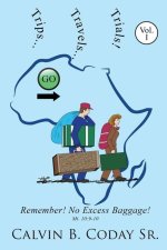 Trips...Travels...Trials!: Remember! No Excess Baggage!: Remember! No Excess Baggage!