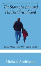 The Story of a Boy and His Best Friend God: Once More Hear My Feeble Voice